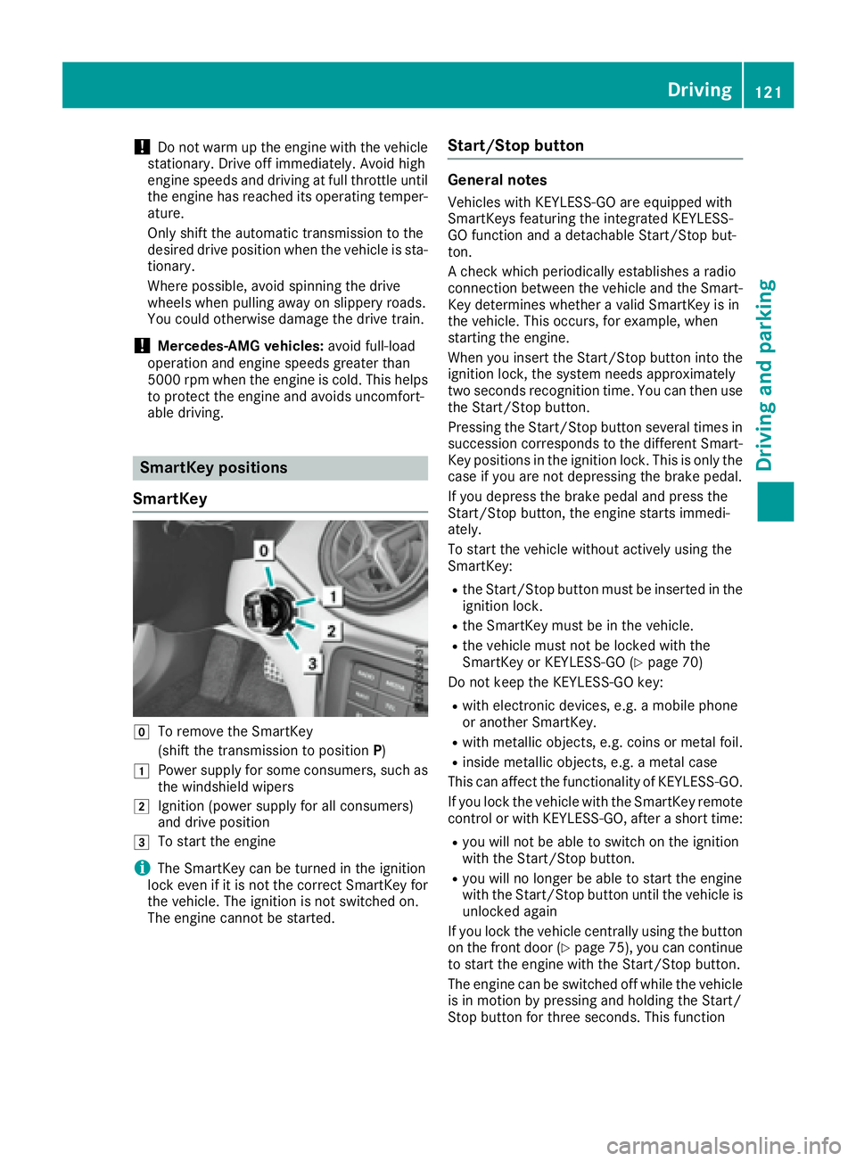 MERCEDES-BENZ CLA 2017 Owners Manual ! Do not warm up the engine with the vehicle
stationary. Drive off immediately. Avoid high
engine speeds and driving at full throttle until
the engine has reached its operating temper-
ature.
Only shi MERCEDES-BENZ CLA 2017 Owners Manual ! Do not warm up the engine with the vehicle
stationary. Drive off immediately. Avoid high
engine speeds and driving at full throttle until
the engine has reached its operating temper-
ature.
Only shi