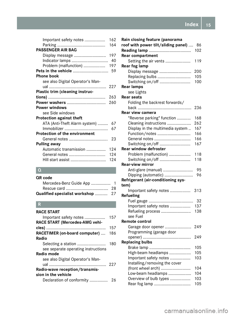 MERCEDES-BENZ CLA 2017 User Guide Important safety notes .................. 162
Parking .......................................... 164
PASSENGER AIR BAG
Display message ............................ 197
Indicator lamps ................