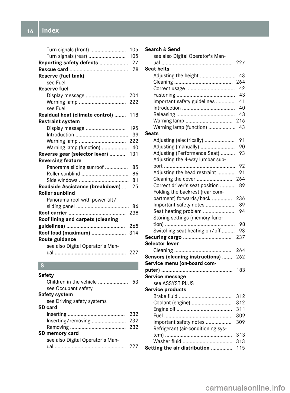 MERCEDES-BENZ CLA 2017 User Guide Turn signals (front) ........................ .1 05
Turn signals (rear) .......................... 105
Reporting safety defects .................... 27
Rescue card ....................................