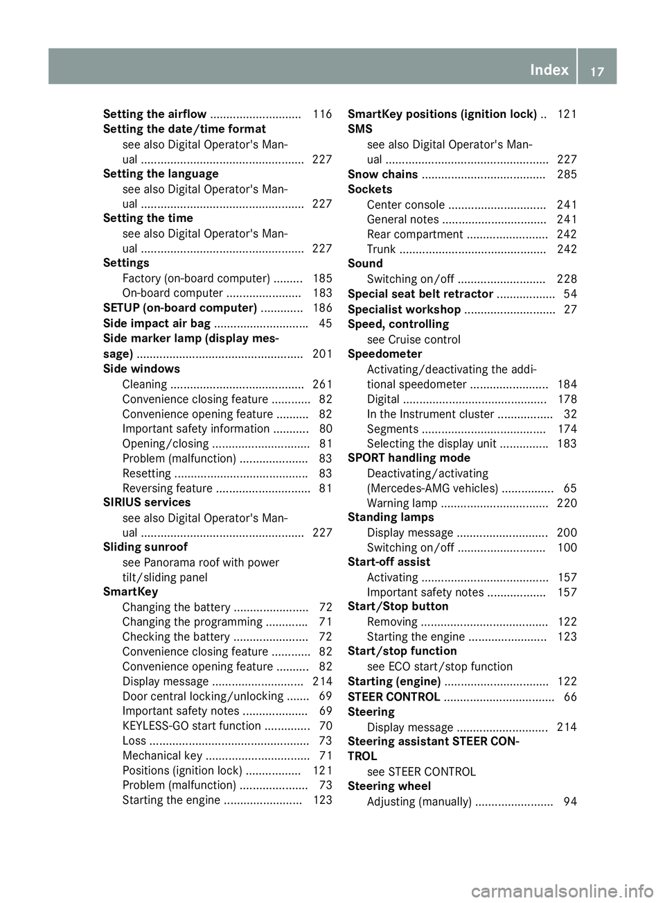 MERCEDES-BENZ CLA 2017  Owners Manual Setting the airflow ........................... .1 16
Setting the date/time format
see also Digital Operator's Man-
ual ................................................. .2 27
Setting the language