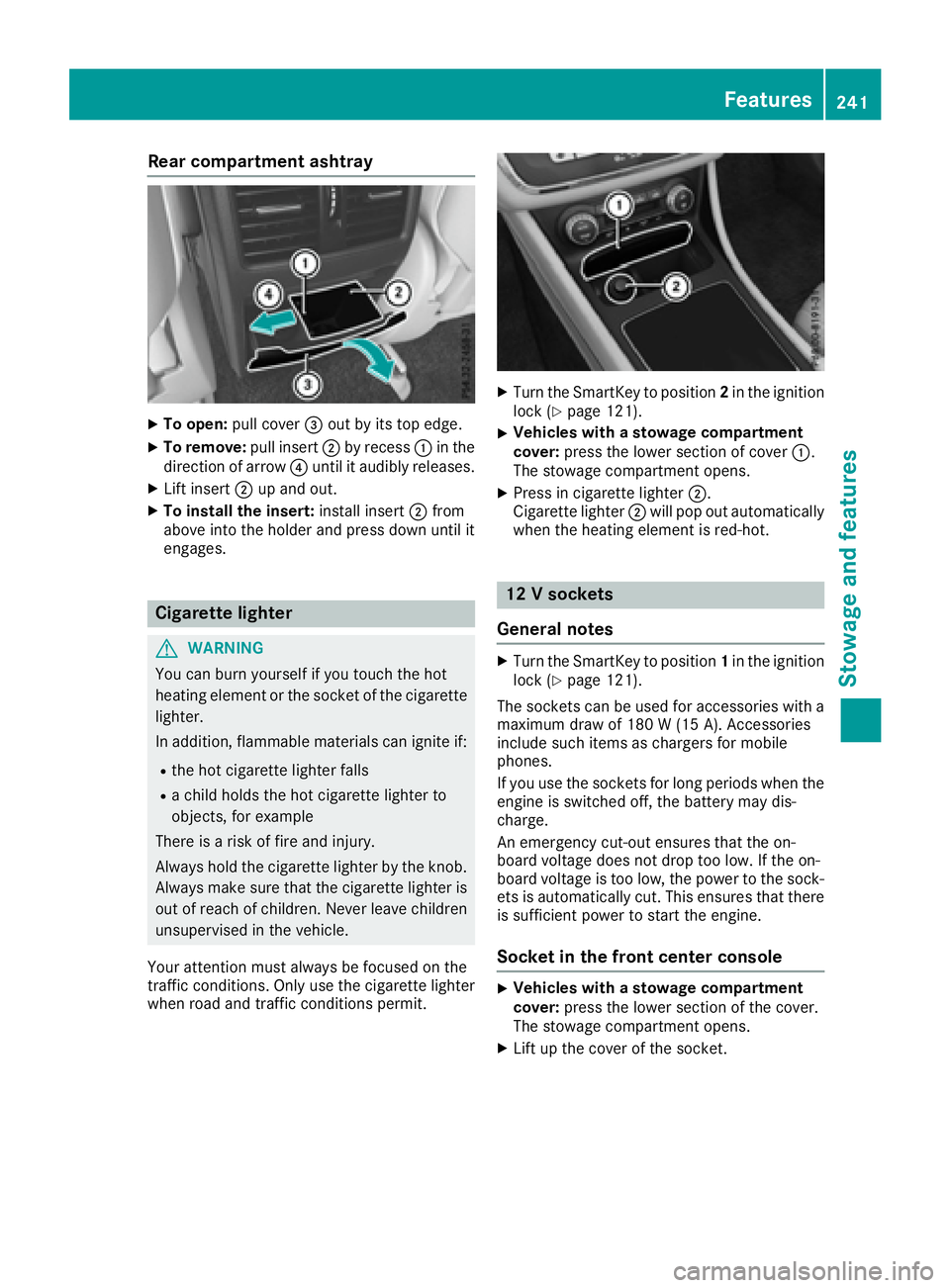 MERCEDES-BENZ CLA 2017  Owners Manual Rear compartment ashtray X
To open: pull cover �
