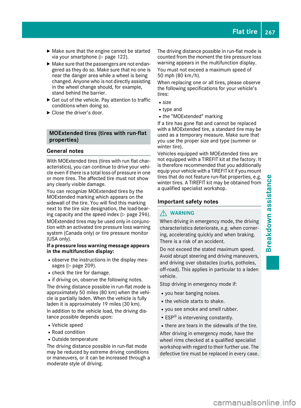 MERCEDES-BENZ CLA 2017  Owners Manual X
Make sure that the engine cannot be started
via your smartphone ( Y
page 122).X
Make sure that the passengers are not endan-
gered as they do so. Make sure that no one is
near the danger area while 
