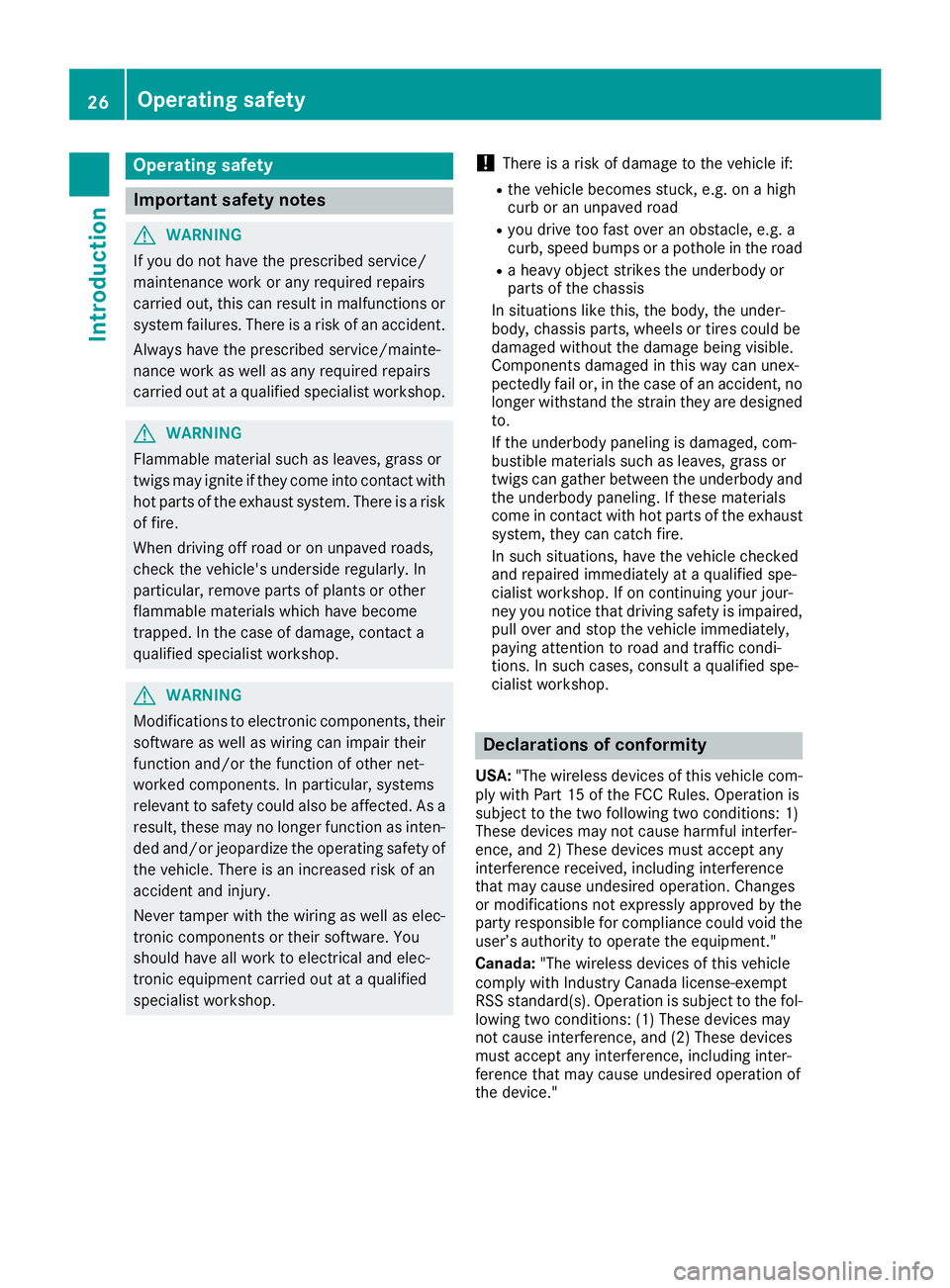 MERCEDES-BENZ CLA 2017 Owners Manual Operating safety
Important safety notes
G WARNING
If you do not have the prescribed service/
maintenance work or any required repairs
carried out, this can result in malfunctions or
system failures. T MERCEDES-BENZ CLA 2017 Owners Manual Operating safety
Important safety notes
G WARNING
If you do not have the prescribed service/
maintenance work or any required repairs
carried out, this can result in malfunctions or
system failures. T