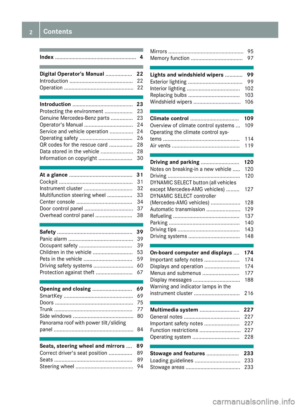 MERCEDES-BENZ CLA 2017 Owners Manual Index ....................................................... 4
Digital Operator's Manual .................. 22
Introduction .......................................... .2 2
Operation ............. MERCEDES-BENZ CLA 2017 Owners Manual Index ....................................................... 4
Digital Operator's Manual .................. 22
Introduction .......................................... .2 2
Operation .............