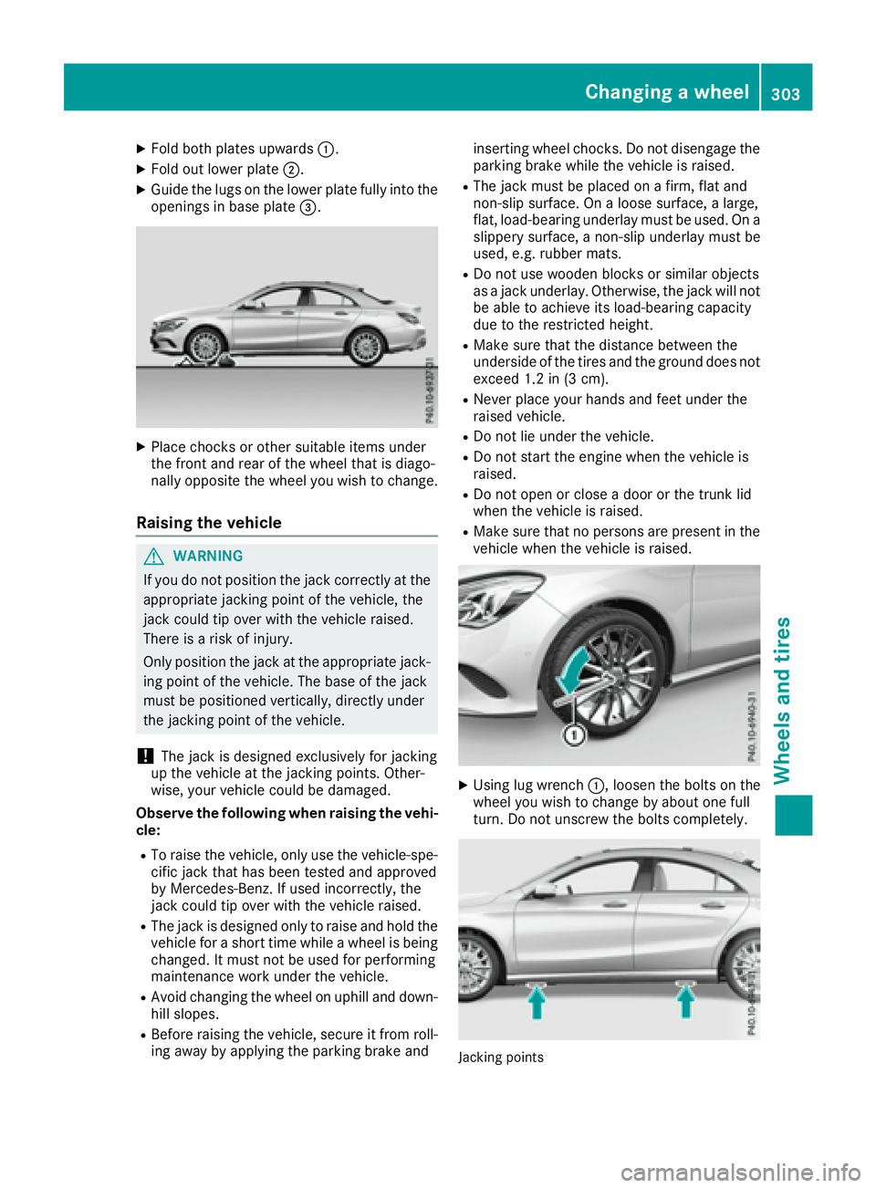 MERCEDES-BENZ CLA 2017  Owners Manual X
Fold both plates upwards �C .X
Fold out lower plate �D .X
Guide the lugs on the lower plate fully into the
openings in base plate �