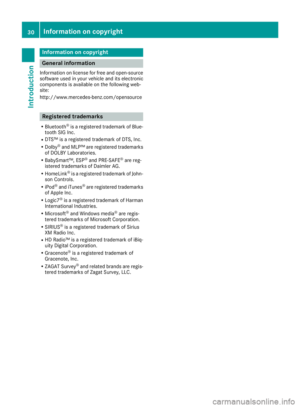 MERCEDES-BENZ CLA 2017 Owners Guide Information on copyright
General information Information on license for free and open-sourc e
software used in your vehicl e and it s electronic
component s is available on th e followin g web-
site:
MERCEDES-BENZ CLA 2017 Owners Guide Information on copyright
General information Information on license for free and open-sourc e
software used in your vehicl e and it s electronic
component s is available on th e followin g web-
site: