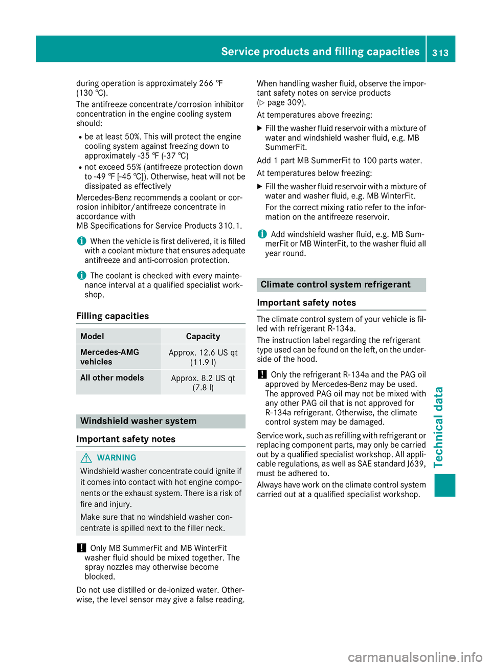 MERCEDES-BENZ CLA 2017 Owners Manual during operation is approximately 266 ‡
(130 †).
The antifreeze concentrate/corrosion inhibitor
concentration in the engine cooling system
should: R
be at least 50%. This will protect the engine
c MERCEDES-BENZ CLA 2017 Owners Manual during operation is approximately 266 ‡
(130 †).
The antifreeze concentrate/corrosion inhibitor
concentration in the engine cooling system
should: R
be at least 50%. This will protect the engine
c