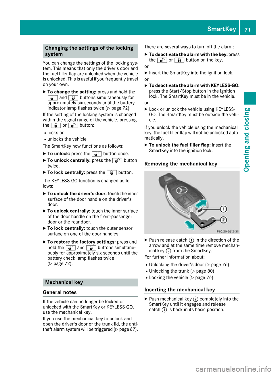MERCEDES-BENZ CLA 2017 Manual PDF Changing the settings of the locking
system You can change the settings of the locking sys-
tem. This means that only the driver's door and
the fuel filler flap are unlocked when the vehicle
is un MERCEDES-BENZ CLA 2017 Manual PDF Changing the settings of the locking
system You can change the settings of the locking sys-
tem. This means that only the driver's door and
the fuel filler flap are unlocked when the vehicle
is un