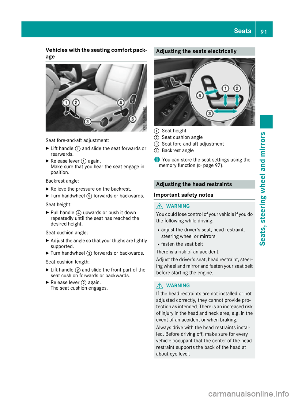 MERCEDES-BENZ CLA 2017  Owners Manual Vehicles with the seating comfort pack-
age
Seat fore-and-aft adjustment: X
Lift handle �C and slide the seat forwards or
rearwards. X
Release lever �C again.
Make sure that you hear the seat engage i