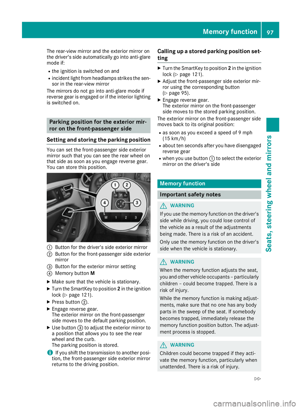MERCEDES-BENZ CLA 2017  Owners Manual The rear-view mirror and the exterior mirror on
the driver's side automatically go into anti-glare
mode if: R
the ignition is switched on and R
incident light from headlamps strikes the sen-
sor i