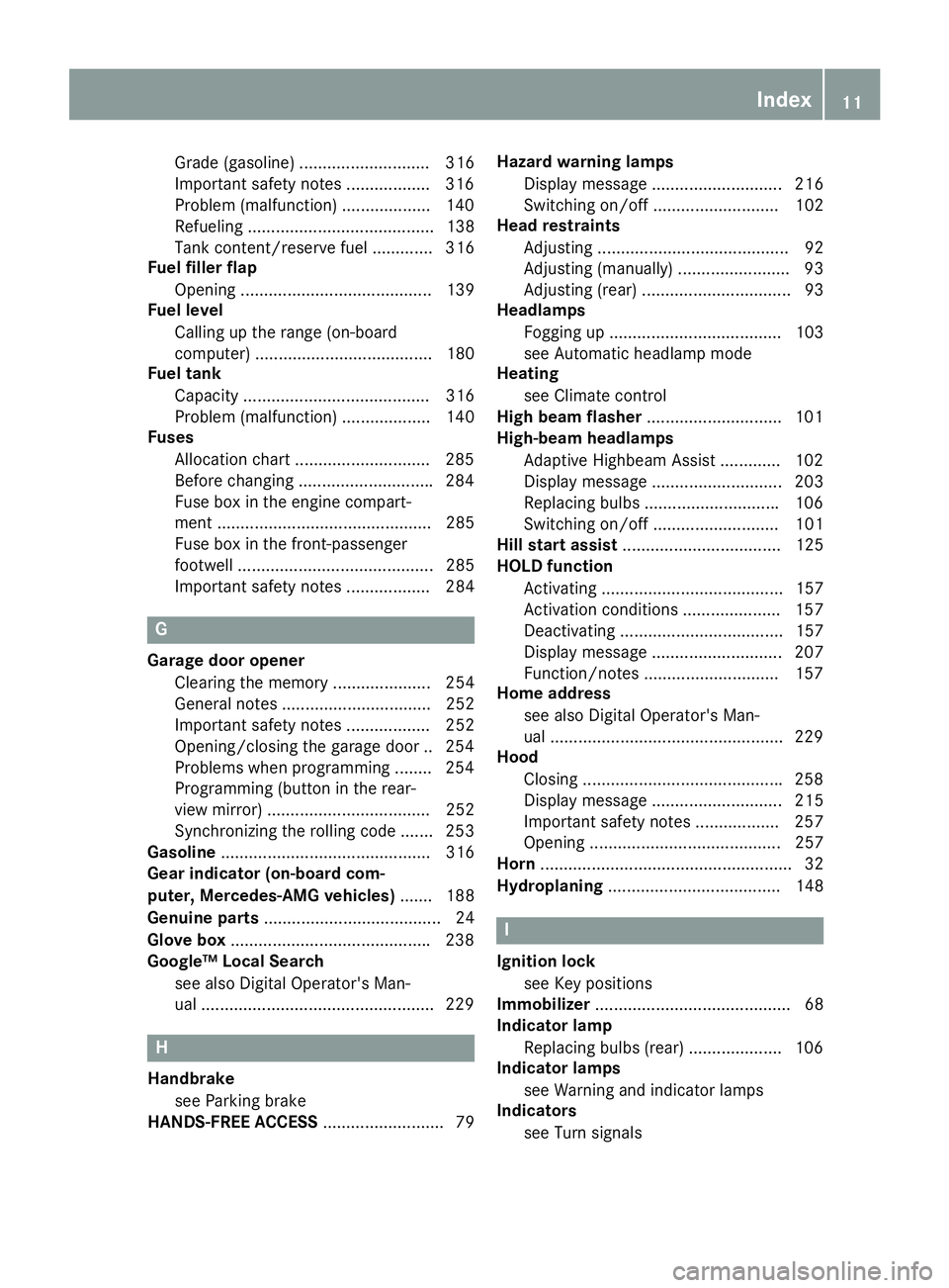 MERCEDES-BENZ CLA 2018 User Guide Grade (gasoline) ............................ 316
Importan ts afety note s. ................ .3 16
Problem (malfunction) .................. .1 40
Refueling ........................................ 138 MERCEDES-BENZ CLA 2018 User Guide Grade (gasoline) ............................ 316
Importan ts afety note s. ................ .3 16
Problem (malfunction) .................. .1 40
Refueling ........................................ 138