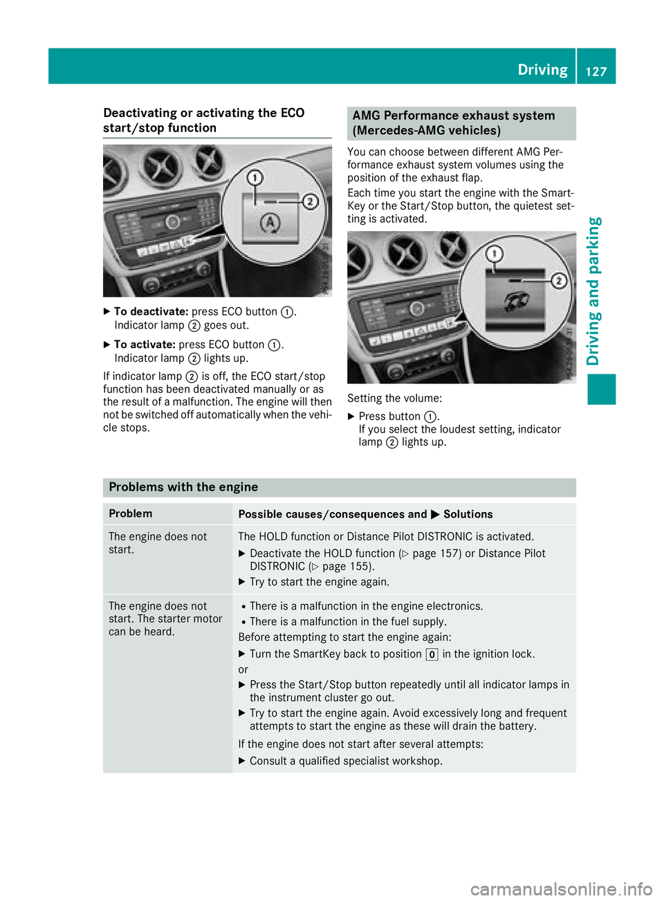 MERCEDES-BENZ CLA 2018  Owners Manual Deactivating or activating th eE CO
start/stop function X
To deactivate : press EC Ob utto n �C .
Indicator lamp �D goe so ut .X
To activate : press EC Ob utto n �C .
Indicator lamp �D lights up.
If i