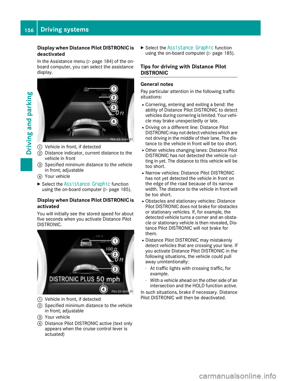 MERCEDES-BENZ CLA 2018  Owners Manual Display when Distanc eP ilot DISTRONIC is
deactivate dIn th eA ss istance men u( Y
page 184) of th eo n-
boar dc om puter, you can select th ea ssistanc e
display.
�C
Vehicl einf ront ,ifd etecte d�D
