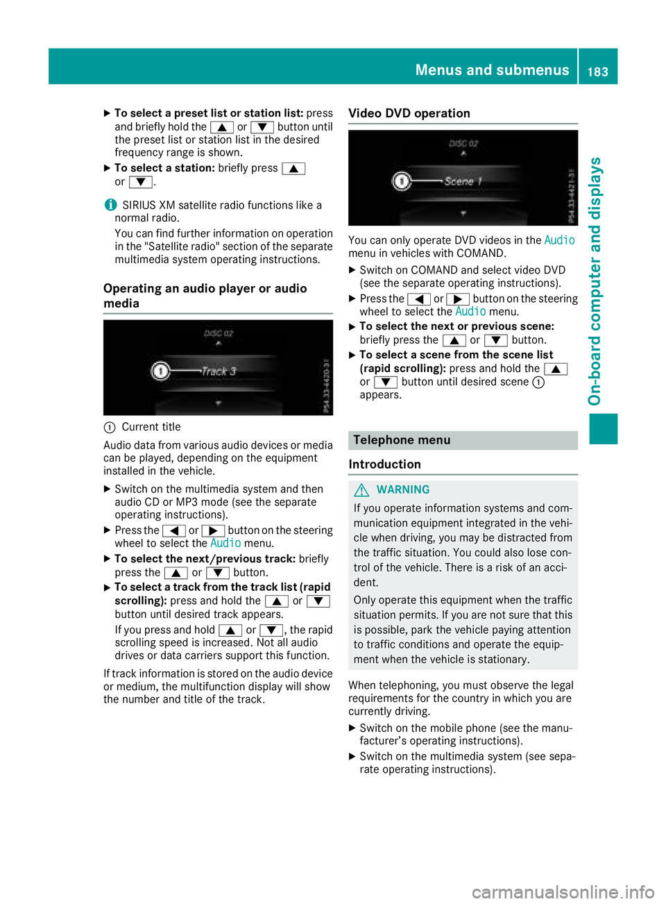 MERCEDES-BENZ CLA 2018  Owners Manual X
To select ap reset list or station list: press
and briefl yh ol dt he �c or �d button until
the preset list or statio nl is tint he desired
frequency rang eiss hown.X
To select as tation: briefl yp 