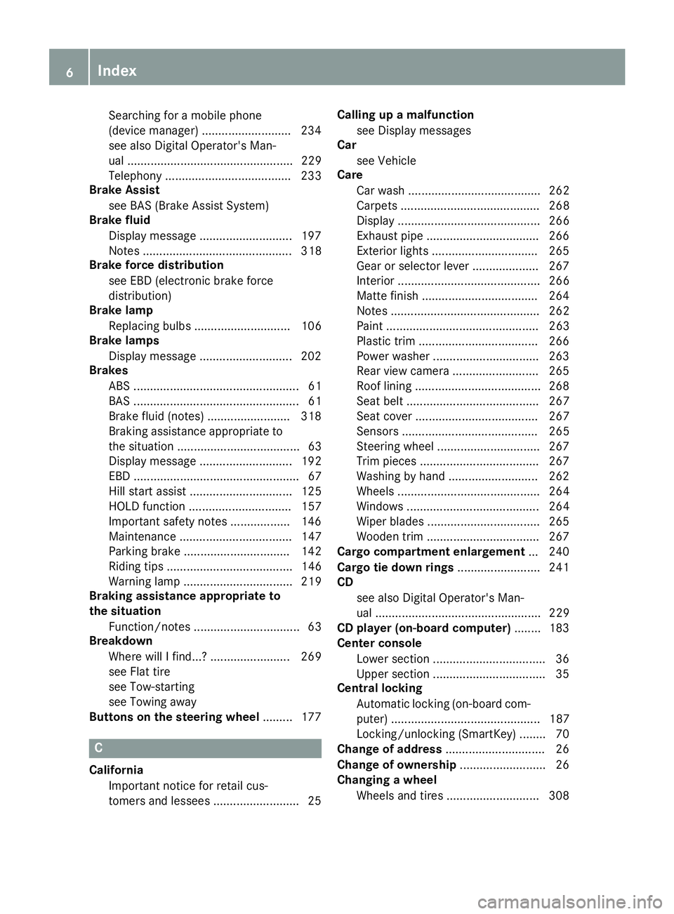 MERCEDES-BENZ CLA 2018  Owners Manual Searching for am obil ep hone
(device manager ). .......................... 234
see also Digital Operator's Man-
ua l. ................................................. 229
Telephony .............