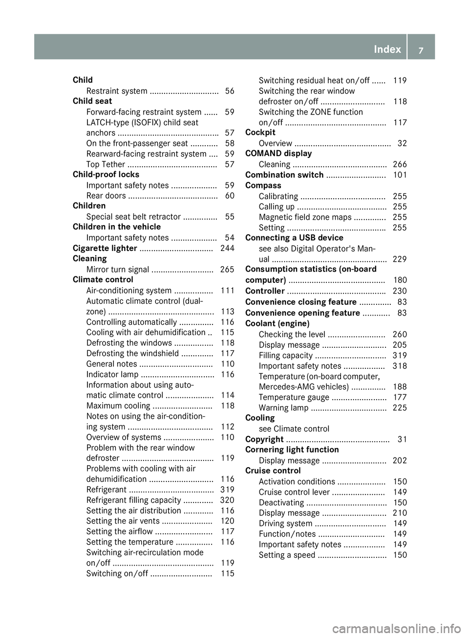 MERCEDES-BENZ CLA 2018  Owners Manual Child
Restrain ts ystem .............................. 56
Child seat
Forward-facing restraint system ...... 59
LATCH-type (ISOFIX) child seat
anchor s. .......................................... .5 7
