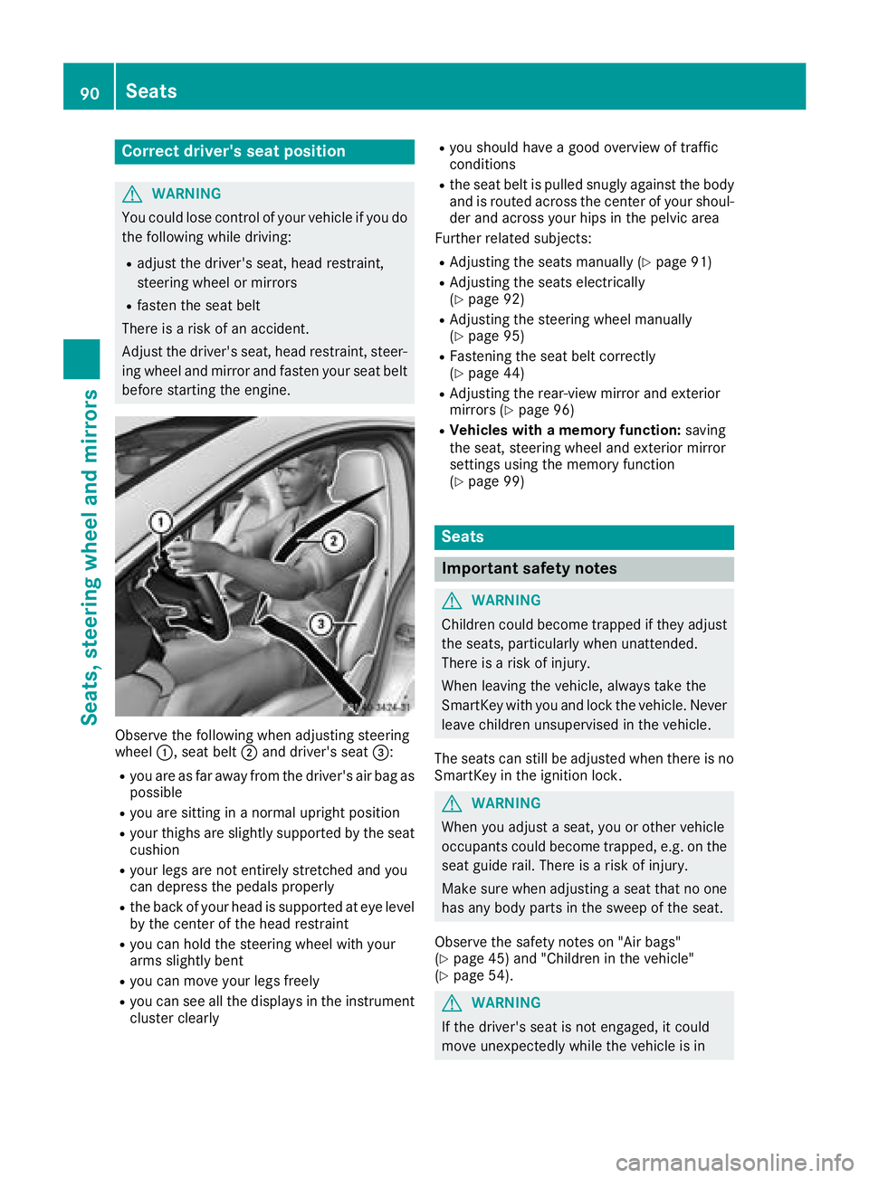 MERCEDES-BENZ CLA 2018  Owners Manual Correct driver's seat position
G WARNING
You coul dl ose control of your vehicle if you do
th ef ollowin gw hile driving:R
adjust th ed river' ss eat ,h ead restraint,
steering wheel or mirror