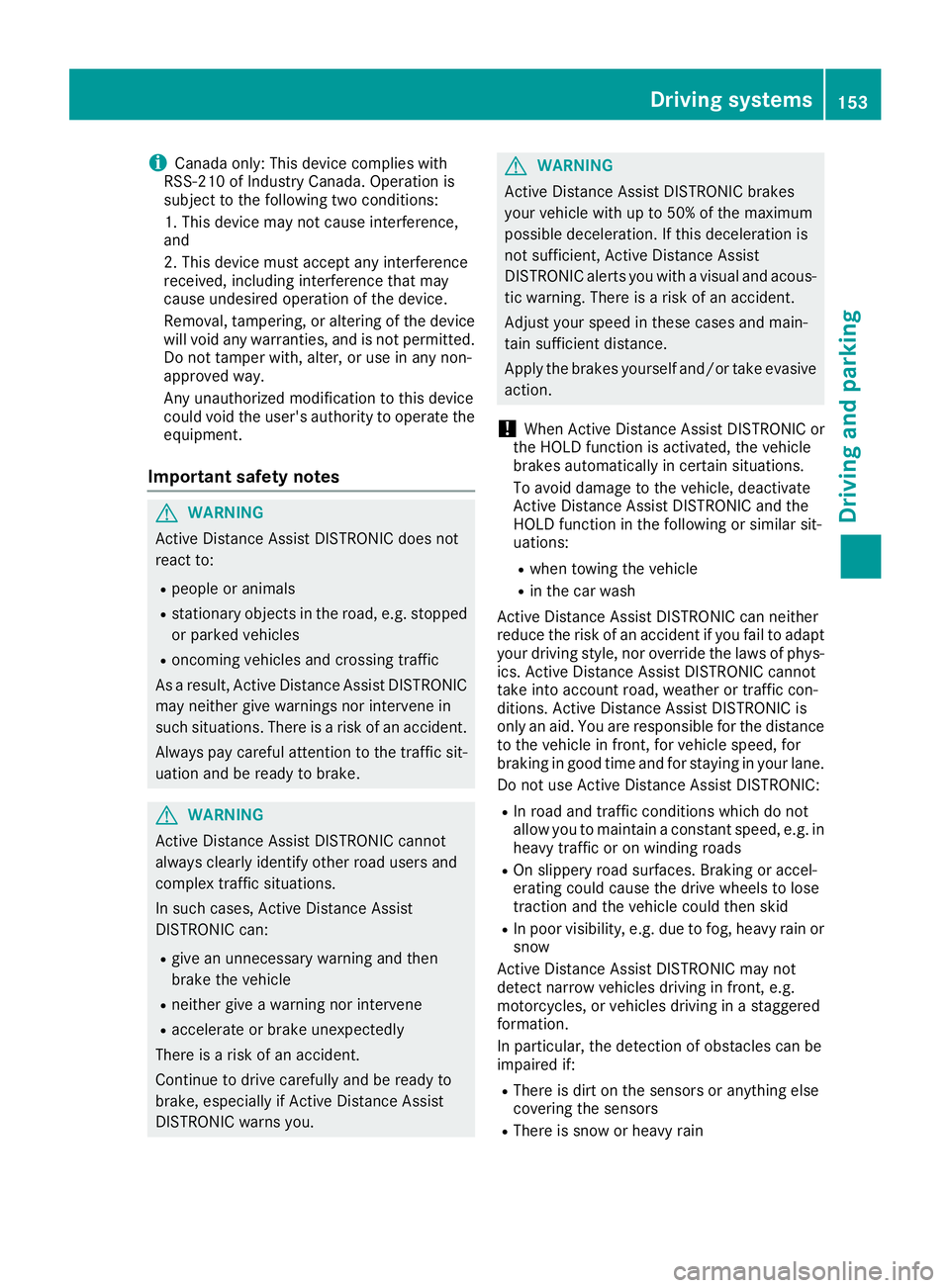 MERCEDES-BENZ CLA 2019 Owners Manual iCanada only: This device complies withRSS-210 of Industry Canada. Operation issubject to the following two conditions:
1. This device may not cause interference,and
2. This device must accept any int MERCEDES-BENZ CLA 2019 Owners Manual iCanada only: This device complies withRSS-210 of Industry Canada. Operation issubject to the following two conditions:
1. This device may not cause interference,and
2. This device must accept any int