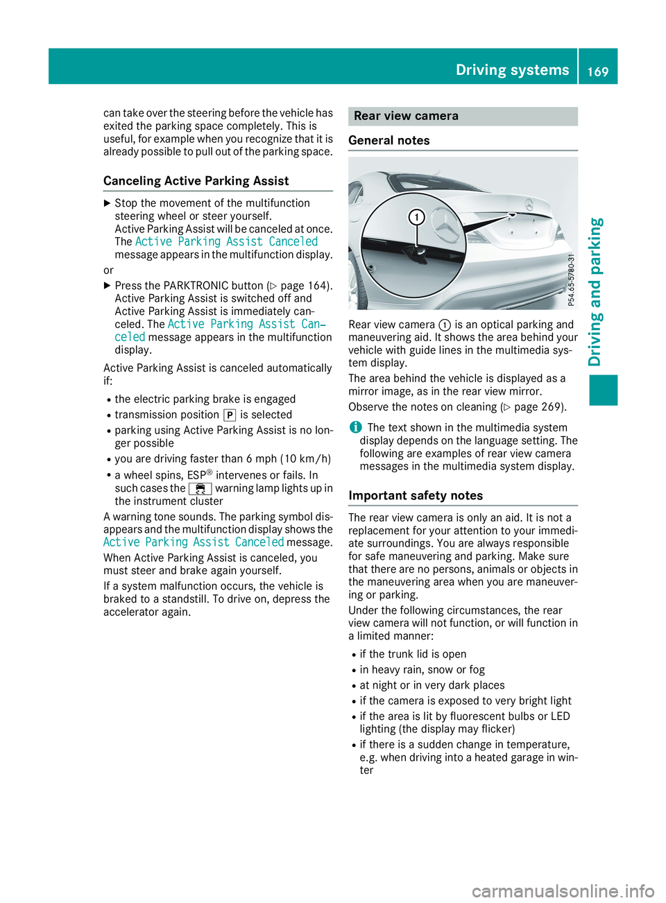 MERCEDES-BENZ CLA 2019 Owners Manual can take over the steering before the vehicle hasexited the parking space completely. This isuseful, for example when you recognize that it isalready possible to pull out of the parking space.
Canceli MERCEDES-BENZ CLA 2019 Owners Manual can take over the steering before the vehicle hasexited the parking space completely. This isuseful, for example when you recognize that it isalready possible to pull out of the parking space.
Canceli