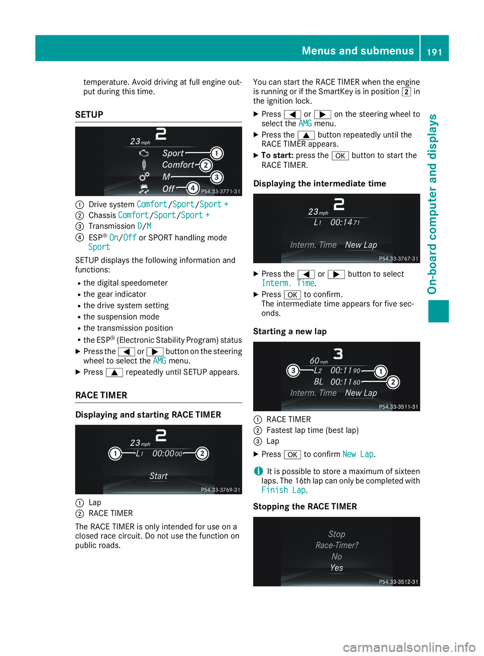 MERCEDES-BENZ CLA 2019  Owners Manual temperature. Avoid driving at full engine out-put during this time.
SETUP
�CDrive systemComfortComfort/SportSport/Sport +Sport +
�DChassisComfortComfort/SportSport/Sport +Sport +
�