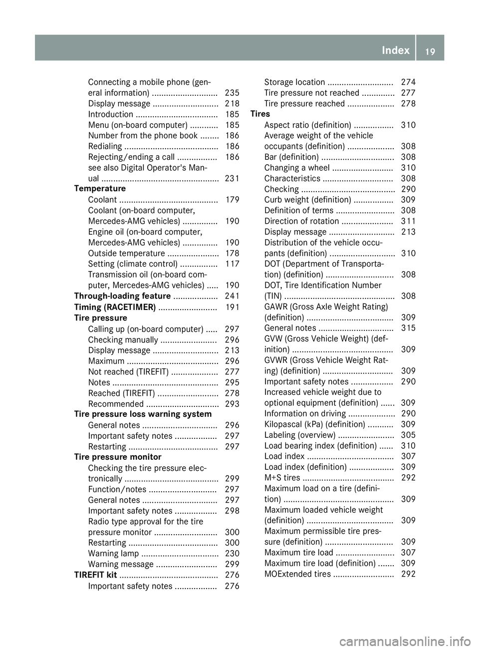 MERCEDES-BENZ CLA 2019 Owners Manual Connecting a mobile phone (gen-
eral information) ............................ 235
Display message ............................ 218
Introduction ...................................185
Menu (on-board c MERCEDES-BENZ CLA 2019 Owners Manual Connecting a mobile phone (gen-
eral information) ............................ 235
Display message ............................ 218
Introduction ...................................185
Menu (on-board c