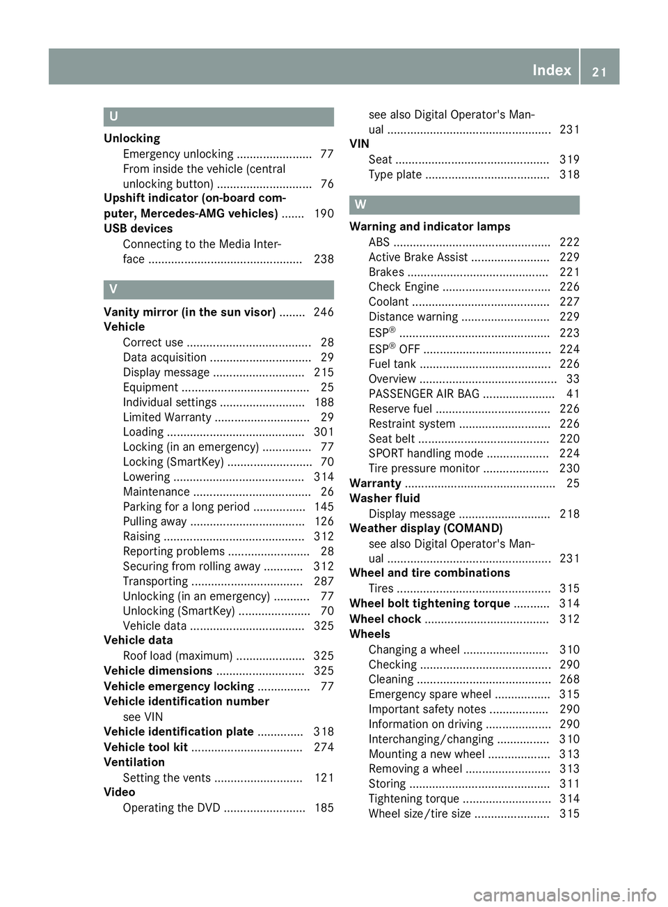 MERCEDES-BENZ CLA 2019  Owners Manual U
Unlocking
Emergency unlocking .......................77
From inside the vehicle (central
unlocking button) ............................. 76
Upshift indicator (on-board com-
puter, Mercedes-AMG vehic