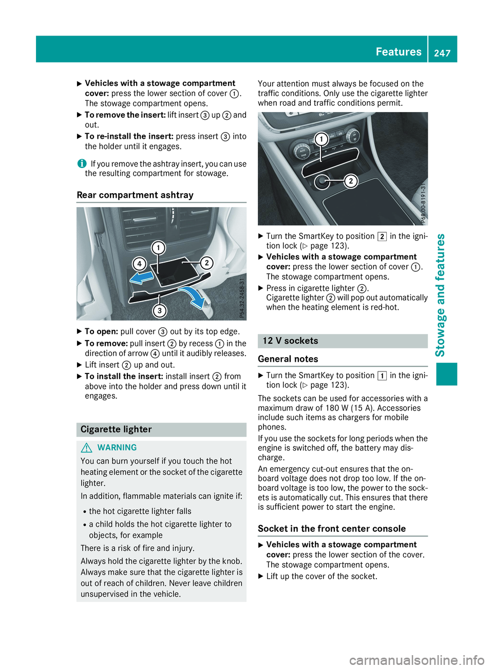 MERCEDES-BENZ CLA 2019  Owners Manual XVehicles with a stowage compartmentcover:press the lower section of cover�C.The stowage compartment opens.
XTo remove the insert:lift insert�