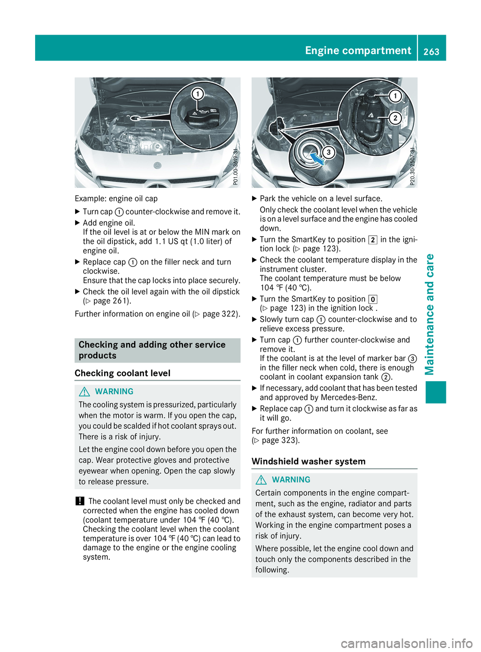 MERCEDES-BENZ CLA 2019  Owners Manual Example: engine oil cap
XTurn cap�Ccounter-clockwise and remove it.
XAdd engine oil.If the oil level is at or below the MIN mark onthe oil dipstick, add 1.1 US qt (1.0 liter) ofengine oil.
XReplace ca