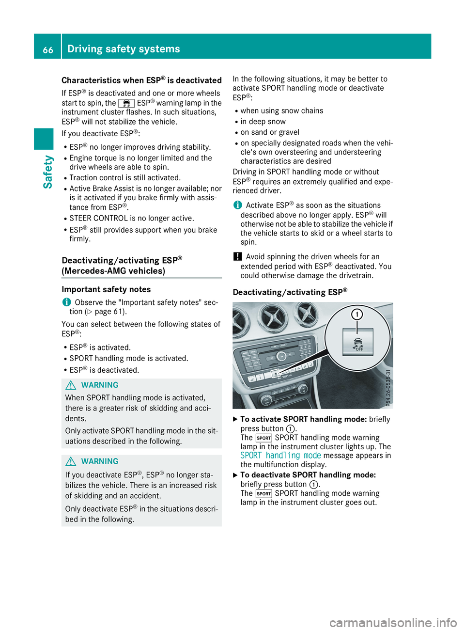 MERCEDES-BENZ CLA 2019 Repair Manual Characteristics when ESP®is deactivated
If ESP®is deactivated and one or more wheels
start to spin, the�