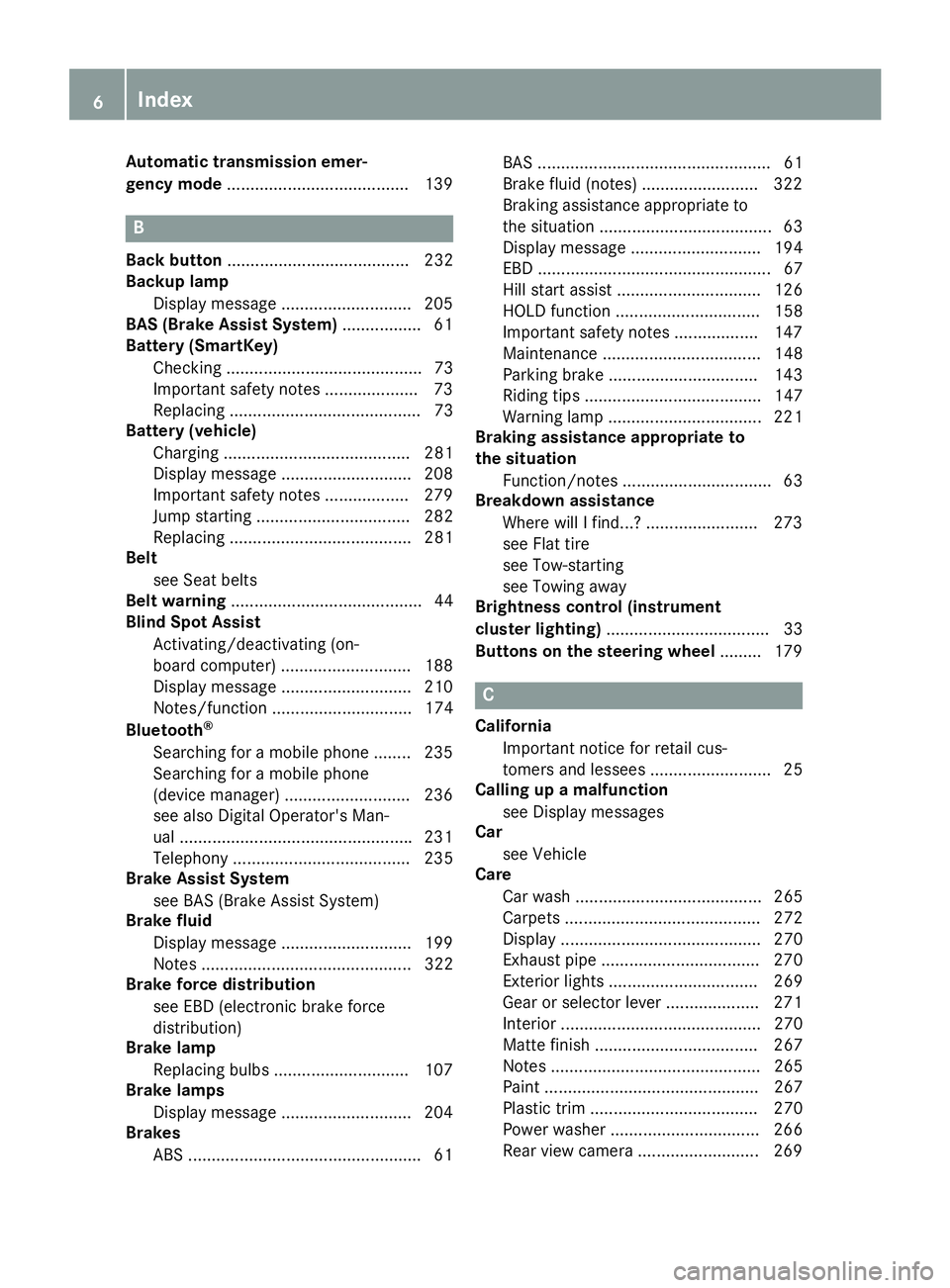 MERCEDES-BENZ CLA 2019  Owners Manual Automatic transmission emer-
gency mode.......................................139
B
Back button....................................... 232
Backup lamp
Display message ............................ 205
