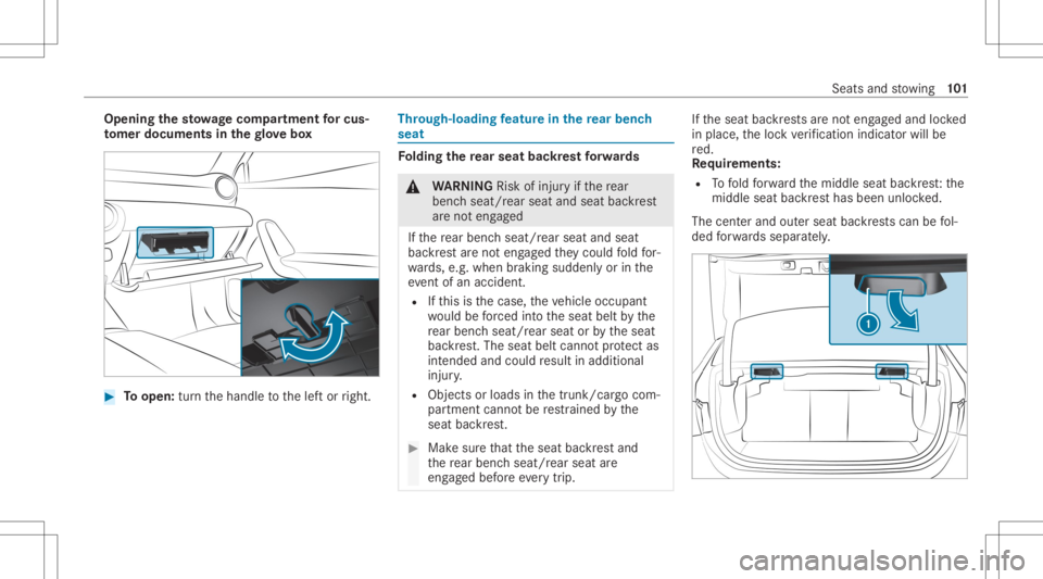 MERCEDES-BENZ CLA 2020  Owners Manual Opening
thesto wage com partmen tfo rcu s‐
to mer docume ntsinthe glove box #
Toopen: turnth ehandle tothelef tor right. Thr
ough-loading featur ein there ar ben ch
seat Fo
lding there ar seat backr