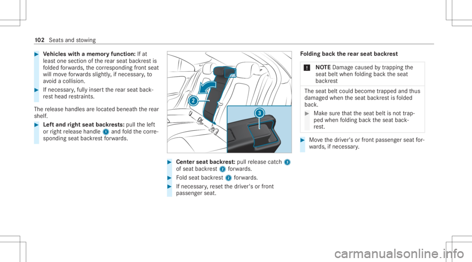 MERCEDES-BENZ CLA 2020  Owners Manual #
Vehicl eswith amemor yfuncti on:Ifat
lea stone section ofthere ar seat backres tis
fo lded forw ards, thecor responding front seat
will moveforw ards sligh tly, ifnec essar y,to
av oid acollision. #
