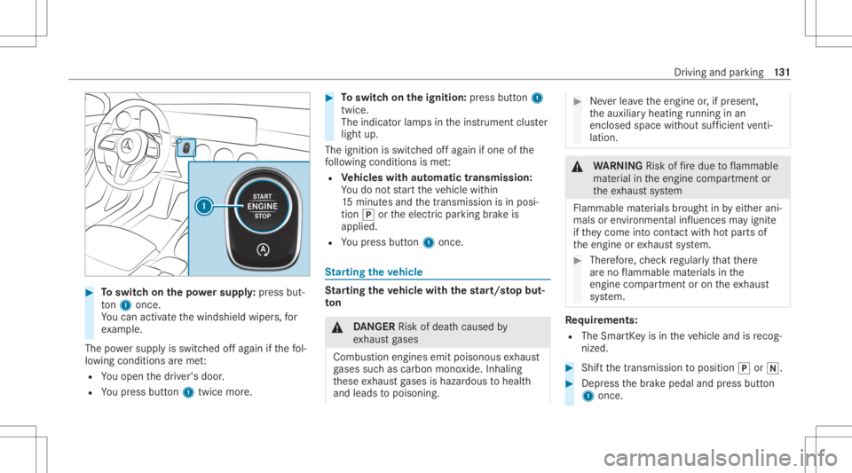 MERCEDES-BENZ CLA 2020 Owners Manual #
Toswitc hon thepo we rsupp ly:pr ess but‐
to n1 once .
Yo ucan activat eth ewindshield wipers,for
ex am ple.
The powe rsupp lyis switc hedoffag ain ifth efo l‐
lo wing condition sar eme t:
R You MERCEDES-BENZ CLA 2020 Owners Manual #
Toswitc hon thepo we rsupp ly:pr ess but‐
to n1 once .
Yo ucan activat eth ewindshield wipers,for
ex am ple.
The powe rsupp lyis switc hedoffag ain ifth efo l‐
lo wing condition sar eme t:
R You