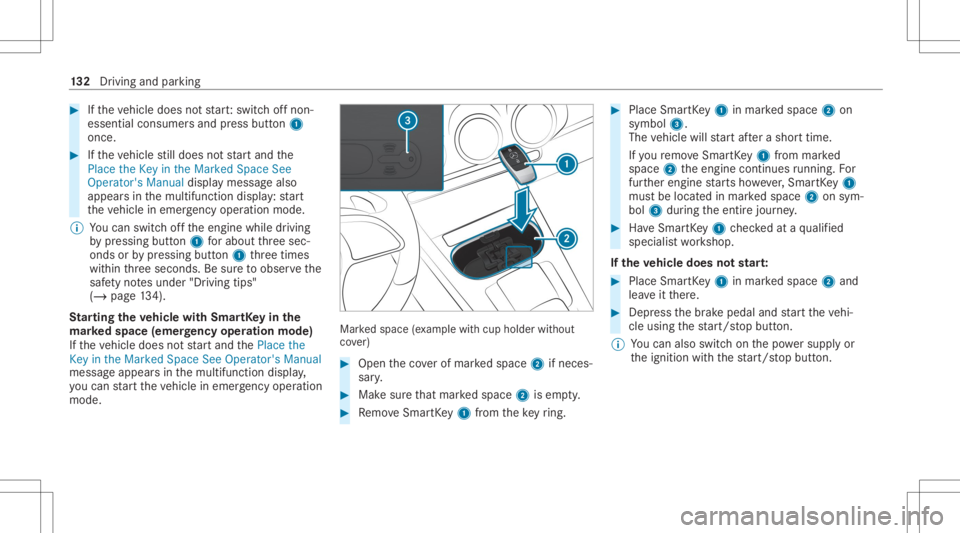 MERCEDES-BENZ CLA 2020 Owners Manual #
Ifth eve hicle does notst ar t:switc hof fnon-
essential consumer sand press butt on1
once. #
Ifth eve hicle still does notst ar tand the
Place theKey inthe Marked SpaceSee
Operator's Manualdisp MERCEDES-BENZ CLA 2020 Owners Manual #
Ifth eve hicle does notst ar t:switc hof fnon-
essential consumer sand press butt on1
once. #
Ifth eve hicle still does notst ar tand the
Place theKey inthe Marked SpaceSee
Operator's Manualdisp