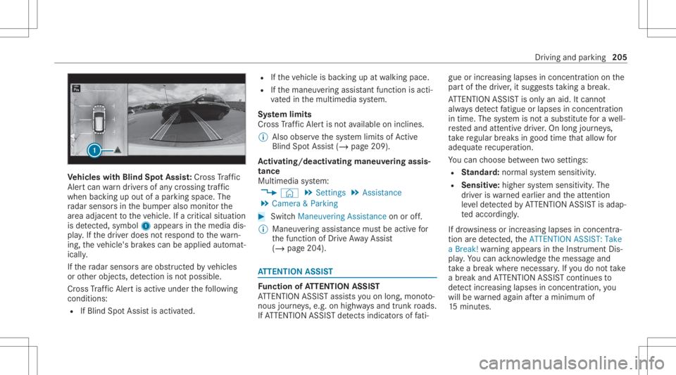MERCEDES-BENZ CLA 2020  Owners Manual Ve
hicl eswith Blind SpotAss ist: Cr oss Traf fic
Ale rtcan warndriver sof anycr ossing traffic
when backingup out ofapar kingspace. The
ra dar sensor sin thebum peralso monit orthe
ar ea adjac enttot