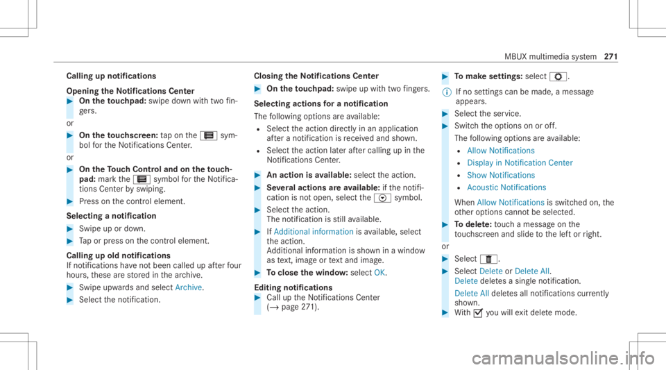 MERCEDES-BENZ CLA 2020 Owners Manual Callin
gup notificat ions
Open ingtheNo tificatio nsCenter #
On the touc hpad: swipedown withtw ofin‐
ge rs.
or #
On theto uc hscr een:ta pon the3 sym‐
bol forth eNo tification sCent er.
or #
On t MERCEDES-BENZ CLA 2020 Owners Manual Callin
gup notificat ions
Open ingtheNo tificatio nsCenter #
On the touc hpad: swipedown withtw ofin‐
ge rs.
or #
On theto uc hscr een:ta pon the3 sym‐
bol forth eNo tification sCent er.
or #
On t