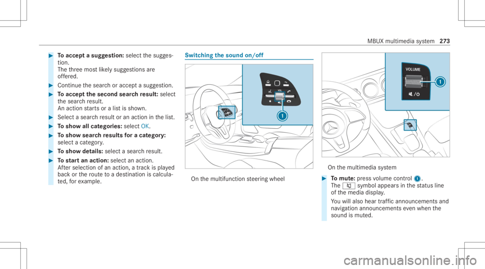 MERCEDES-BENZ CLA 2020 Owners Manual #
Toacc epta sugg estion :sele ctthesugg es‐
tion .
The thre emos tlik ely sugg estion sar e
of fere d. #
Cont inue thesear choraccep ta sugg estion. #
Toacc eptth esecond searchresult :select
th es MERCEDES-BENZ CLA 2020 Owners Manual #
Toacc epta sugg estion :sele ctthesugg es‐
tion .
The thre emos tlik ely sugg estion sar e
of fere d. #
Cont inue thesear choraccep ta sugg estion. #
Toacc eptth esecond searchresult :select
th es