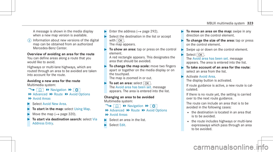 MERCEDES-BENZ CLA 2020 Owners Manual A
mes sage issho wninthemedia display
when ane wmap version isavailable.
% Info rm atio nabout newversions ofthedigit al
map canbeobt ained from anaut hor ized
Mer cedes- BenzCenter.
Ov ervie wof avo MERCEDES-BENZ CLA 2020 Owners Manual A
mes sage issho wninthemedia display
when ane wmap version isavailable.
% Info rm atio nabout newversions ofthedigit al
map canbeobt ained from anaut hor ized
Mer cedes- BenzCenter.
Ov ervie wof avo