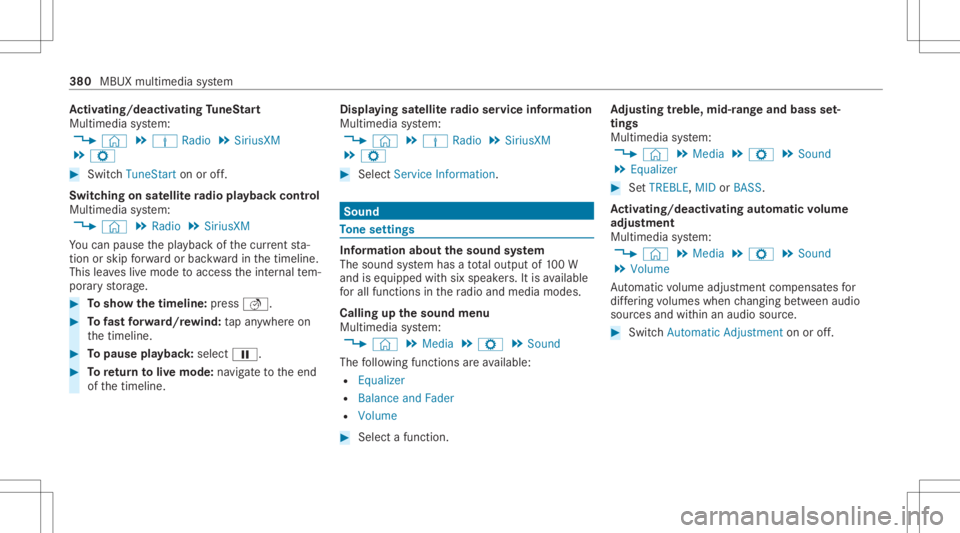 MERCEDES-BENZ CLA 2020 Owners Manual Ac
tiv atin g/deac tivatin gTu neS tart
Multimedia system:
4 © 5
Þ Radio 5
SiriusXM
5 Z #
Switc hTuneSt artonoroff.
Switc hingonsat ellit era dio playbac kco ntr ol
Mu ltimed iasystem:
4 © 5
Radio MERCEDES-BENZ CLA 2020 Owners Manual Ac
tiv atin g/deac tivatin gTu neS tart
Multimedia system:
4 © 5
Þ Radio 5
SiriusXM
5 Z #
Switc hTuneSt artonoroff.
Switc hingonsat ellit era dio playbac kco ntr ol
Mu ltimed iasystem:
4 © 5
Radio