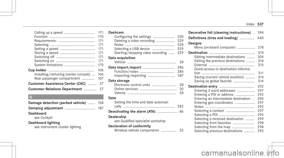 MERCEDES-BENZ CLA 2020  Owners Manual Callin
gup aspee d...............................1 71
Fu nctio n<0011001100110011001100110011001100110011001100110011001100110011
001100110011001100110011001100110011> <0011001100110011001100110011001