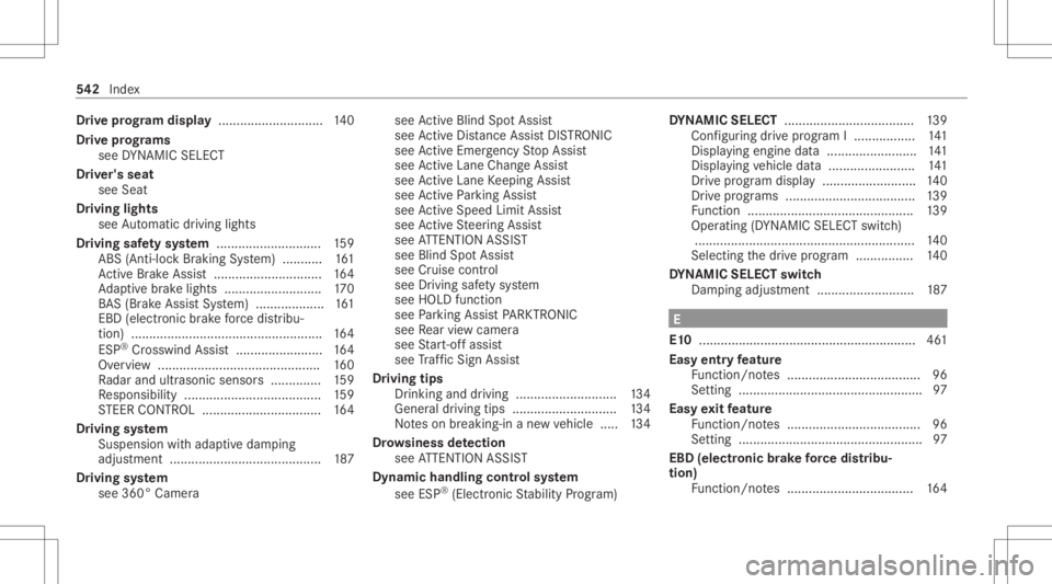 MERCEDES-BENZ CLA 2020 Owners Manual Dr
ive pr og ram dis pla y........... ..................140
Dr ive pr og rams
se eDY NA MIC SELE CT
Dr iver's seat
see Seat
Dr iving lights
see Automatic driving lights
Dr ivin gsaf etysy stem ... MERCEDES-BENZ CLA 2020 Owners Manual Dr
ive pr og ram dis pla y........... ..................140
Dr ive pr og rams
se eDY NA MIC SELE CT
Dr iver's seat
see Seat
Dr iving lights
see Automatic driving lights
Dr ivin gsaf etysy stem ...