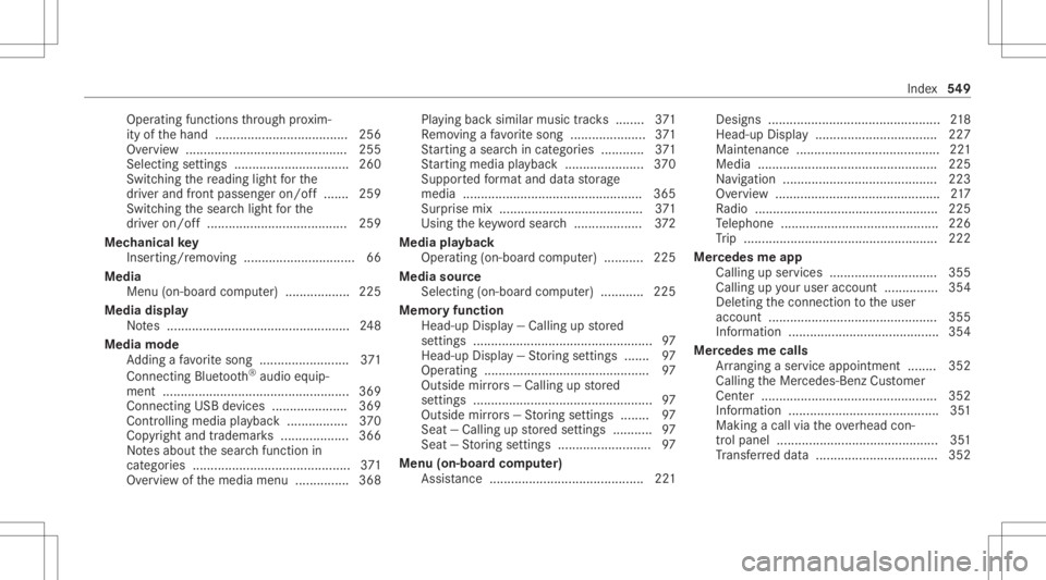 MERCEDES-BENZ CLA 2020  Owners Manual Oper
ating functions thro ugh prox im‐
ity ofthehand .....................................2 56
Ov ervie w ....... ................................... ...255
Selecti ngsettings ......................