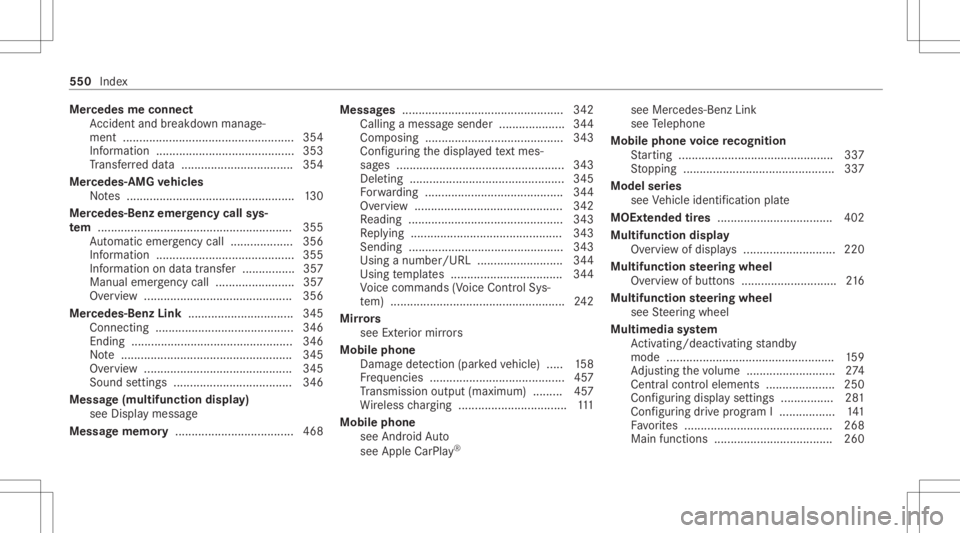 MERCEDES-BENZ CLA 2020  Owners Manual Mer
cede sme connect
Ac cid ent and brea kdo wnmana ge‐
ment ....................................................354
Inf ormation ..........................................353
Tr ans ferred dat a...