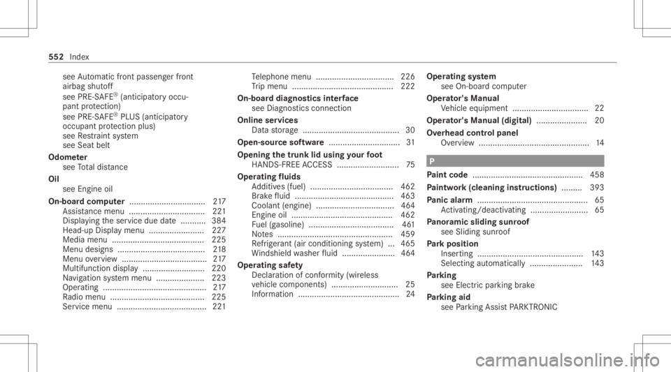 MERCEDES-BENZ CLA 2020  Owners Manual see
Automatic front pass engerfront
airb agshut off
see PRE-S AFE®
(anticip ator yoccu‐
pant protect ion)
see PRE-S AFE®
PL US (antic ipatory
occupant protect ion plus)
see Restra int system
see S