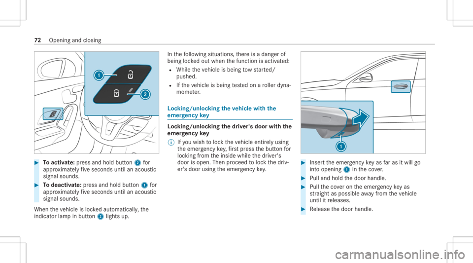 MERCEDES-BENZ CLA 2020 Manual PDF #
Toactiv ate: press and hold button2 for
appr oximat elyfive seconds untilanacous tic
signal sounds. #
Todeac tivate: press and holdbu tton 1 for
appr oximat elyfive seconds untilanacous tic
signal s