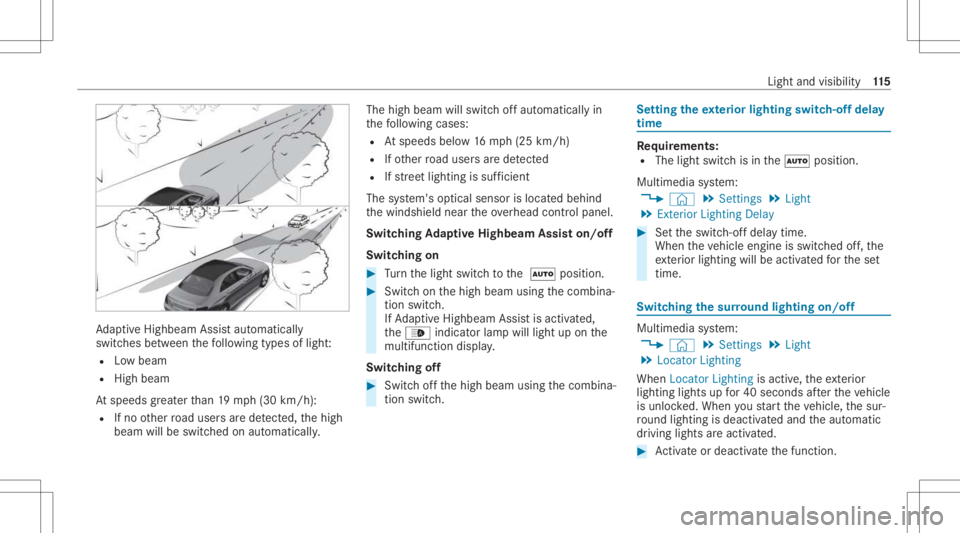MERCEDES-BENZ CLA 2021 Owners Manual Ad
aptiveHig hbeam Assis taut omat ically
swit ches between thefo llo wing types oflight :
R Lowbeam
R High beam
At speeds great erthan 19 mp h(3 0km/h):
R Ifno other road user sar ede tected, thehigh MERCEDES-BENZ CLA 2021 Owners Manual Ad
aptiveHig hbeam Assis taut omat ically
swit ches between thefo llo wing types oflight :
R Lowbeam
R High beam
At speeds great erthan 19 mp h(3 0km/h):
R Ifno other road user sar ede tected, thehigh