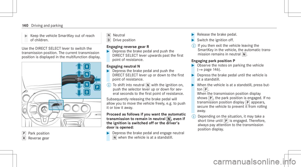 MERCEDES-BENZ CLA 2021 Owners Manual #
Keep theve hicle SmartKey out ofreac h
of childr en. Use
theDIRE CTSELECT leve rto switc hth e
tr ans missi on positio n.The current trans mis sion
po sitio nis displ ayed inthemultifunc tiondispla MERCEDES-BENZ CLA 2021 Owners Manual #
Keep theve hicle SmartKey out ofreac h
of childr en. Use
theDIRE CTSELECT leve rto switc hth e
tr ans missi on positio n.The current trans mis sion
po sitio nis displ ayed inthemultifunc tiondispla