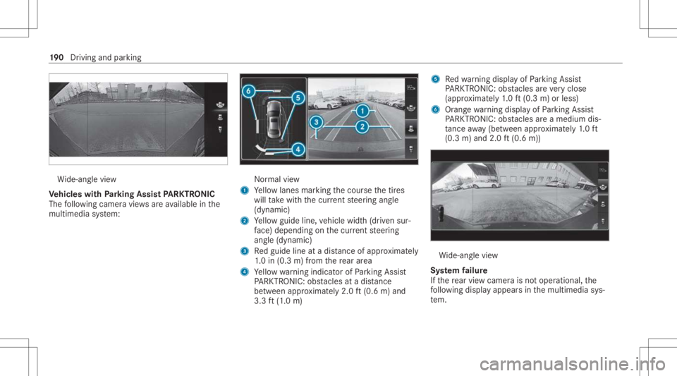 MERCEDES-BENZ CLA 2021 Owners Manual Wi
de-ang levie w
Ve hicl eswith Parking Assis tPA RK TRONI C
The follo wing camera views areav ailable inthe
multime diasystem: Nor
mal view
1 Yello wlanes markingth ecour sethetir es
will take wit h MERCEDES-BENZ CLA 2021 Owners Manual Wi
de-ang levie w
Ve hicl eswith Parking Assis tPA RK TRONI C
The follo wing camera views areav ailable inthe
multime diasystem: Nor
mal view
1 Yello wlanes markingth ecour sethetir es
will take wit h