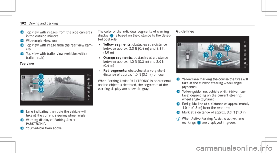 MERCEDES-BENZ CLA 2021 Owners Manual 3
Topvie wwit himag esfrom theside camer as
in theoutside mirrors
4 Wide-ang levie w, rear
5 Topvie wwit himag efrom there ar vie wcam ‐
er a
6 Topvie wwit htrailer view(vehicles witha
tra iler hitc MERCEDES-BENZ CLA 2021 Owners Manual 3
Topvie wwit himag esfrom theside camer as
in theoutside mirrors
4 Wide-ang levie w, rear
5 Topvie wwit himag efrom there ar vie wcam ‐
er a
6 Topvie wwit htrailer view(vehicles witha
tra iler hitc