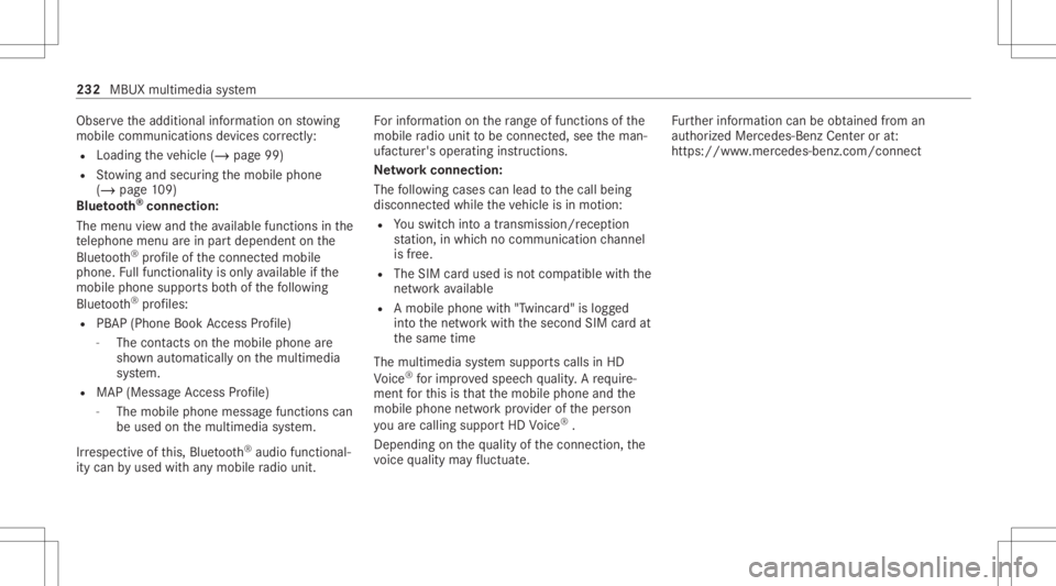 MERCEDES-BENZ CLA 2021 Owners Manual Obser
vetheadditional information onstow ing
mobile communic ationsde vice scor rectly:
R Loa ding theve hicle (/page99)
R Stow ing and secur ingthemobile phone
(/ page10 9)
Blue tooth®
connect ion:
MERCEDES-BENZ CLA 2021 Owners Manual Obser
vetheadditional information onstow ing
mobile communic ationsde vice scor rectly:
R Loa ding theve hicle (/page99)
R Stow ing and secur ingthemobile phone
(/ page10 9)
Blue tooth®
connect ion: